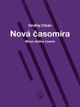 Nová Časomíra - Músa vládne časem - Ondřej Cikán