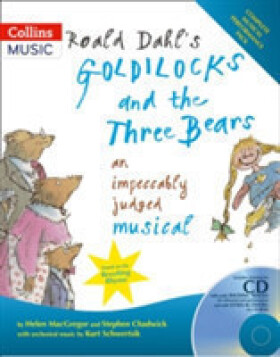 Roald Dahl's Goldilocks and the Three Bears - Chadwick, Stephen; Dahl, Roald; MacGregor, Helen; Schwertsik, Kurt