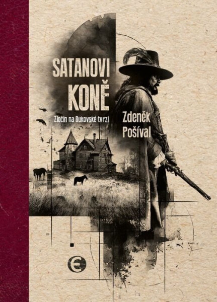Satanovi koně - Zločin na Bukovské tvrzi - Zdeněk Pošíval
