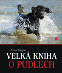Velká kniha o pudlech - Rosa Engler