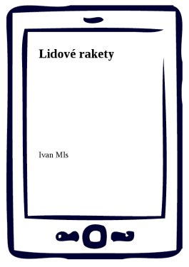 Lidové rakety - Ivan Mls