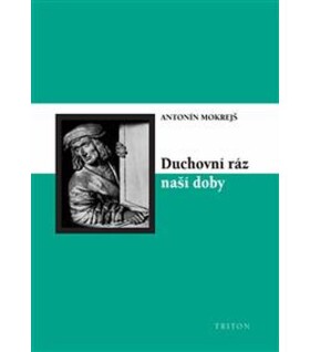 Duchovní ráz naší doby - Antonín Mokrejš