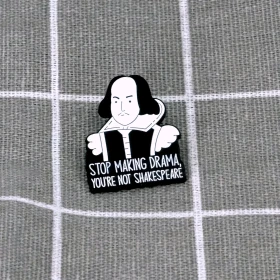 Pinarna.cz Stop making drama, you´re not Shakespeare / Přestaň dělat drama, nejsi Shakespeare