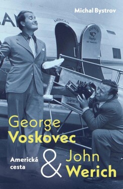 George Voskovec John Werich: Americká cesta Michal Bystrov