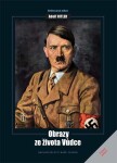 Adolf Hitler Obrazy ze života vůdce