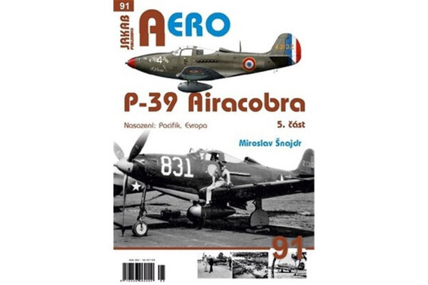 AERO 91 P-39 Airacobra, Nasazení: Pacifik, Evropa, část Miroslav Šnajdr