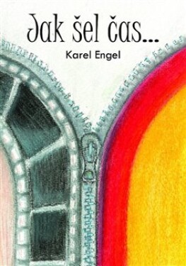 Jak šel čas... Karel Engel
