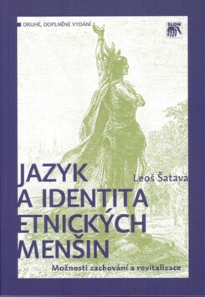 Jazyk a identita etnických menšin. Možnosti zachování a revitalizace - Leoš Šatava