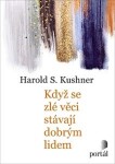 Když se zlé věci stávají dobrým lidem Harold Kushner