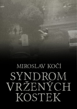 Syndrom vržených kostek - Miroslav Kočí
