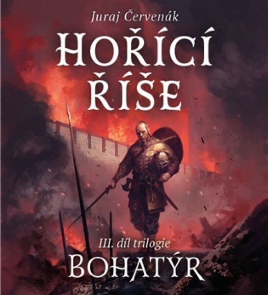Bohatýr III - Hořící říše