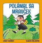 Polámal sa mravček - Josef Kožíšek; Vlasta Švejdová