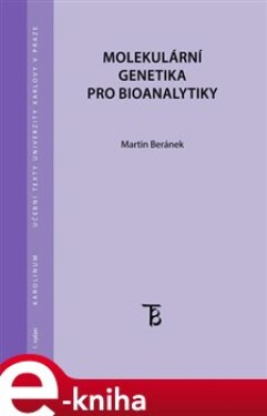 Molekulární genetika pro bioanalytiky - Martin Beránek e-kniha