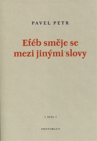 Eféb směje se mezi jinými slovy Pavel Petr