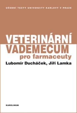 Veterinární vademecum pro farmaceuty - Lubomír Ducháček, Jiří Lamka - e-kniha