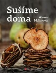 Sušíme doma Alena Molinová