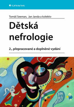 Dětská nefrologie - Jan Janda, Tomáš Seeman, kolektiv autorů