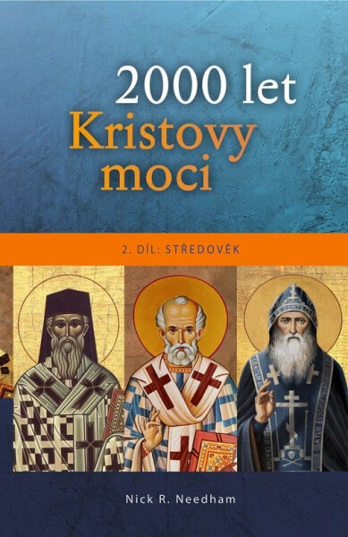 2000 let Kristovy moci 2. díl - Středověk - Nick Needham