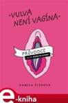 Vulva není vagína Kamila Žižková