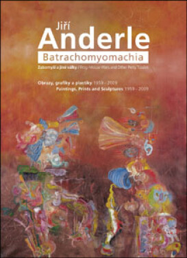 Jiří Anderle – Batrachomyomachia. Žabomyší a jiné války - Jiří Anderle