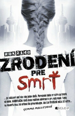 Zrodení pre smrť - Gemma Malley, Martina Palkovičová