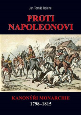 Proti Napoleonovi - Jan Tomáš Reichel