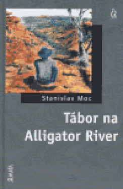 Tábor na Alligator River (poškozená) - Stanislav Moc, Jan Severa