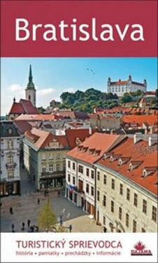 Bratislava - turistický průvodce slov. - Juraj Kucharík