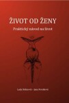 Život od ženy - Praktický návod na život - Lada Stehnová