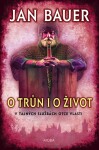 O trůn i o život (e-kniha) - Jan Bauer