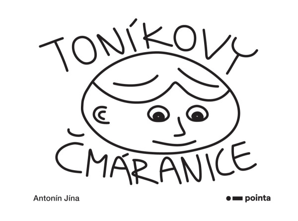 Toníkovy čmáranice - Antonín Jína