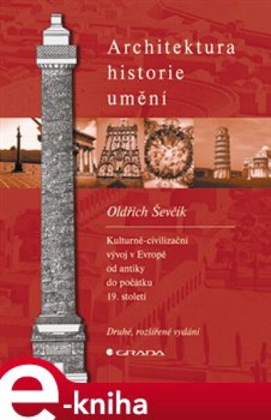 Architektura - historie - umění. 2., rozšířené vydání - Oldřich Ševčík e-kniha