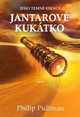 Jantarové kukátko - Jeho temné esence III. - Philip Pullman