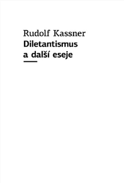 Diletantismus a další eseje - Rudolf Kassner