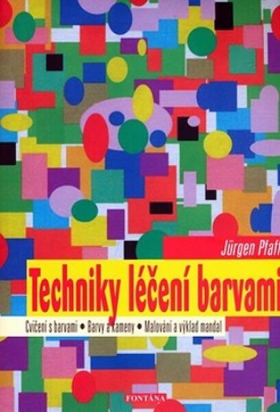 Techniky léčení barvami - Petr Jakeš