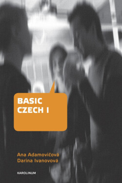 Basic Czech I - Ana Adamovičová, Darina Ivanovová