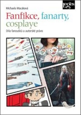 Fanfikce, fanarty, cosplaye Díla fanoušků autorské právo