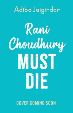 Rani Choudhury Must Die