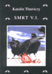Smrt V.I. - Katalin Thuróczy