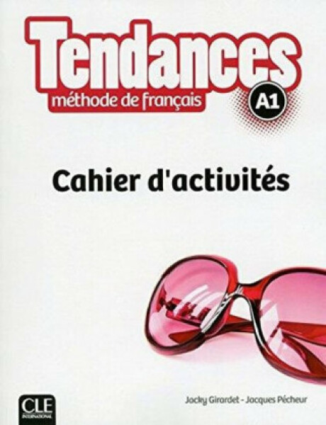 Tendances A1: Cahier d´exercices - Marie-Louise Parizet