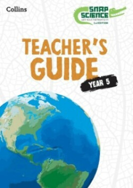 Snap Science Teacher's Guide 5 (2nd Edition) - Allen, David; Beverley Nicola; Hiscock Naomi; Lawrence Liz; Pottle Jules; Seeley, Claire