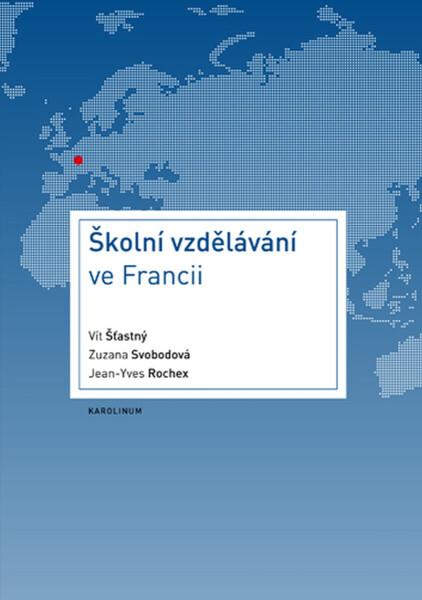 Školní vzdělávání ve Francii - Vít Šťastný, Zuzana Svobodová, Jean-Yves Rochex