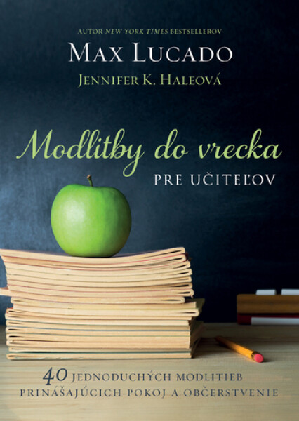 Modlitby do vrecka pre ucitelov - Max Lucado; Jennifer K. Haleová