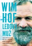 Wim Hof. Ledový muž Wim Hof.