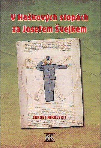 V Haškových stopách za Josefem Švejkem - Sergej Nikolskij