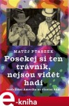 Posekej si ten trávník, nejsou vidět hadi Matěj Ptaszek