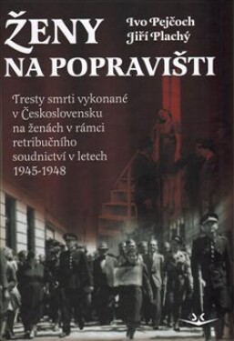 Ženy na popravišti - Ivo Pejčoch, Jiří Plachý