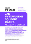 Jak vystavujeme soudobé dějiny