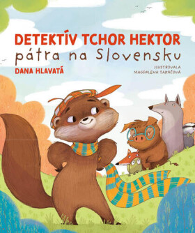 Detektív tchor Hektor pátra na Slovensku - Dana Hlavatá