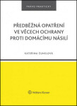 Předběžná opatření ve věcech ochrany proti domácímu násilí